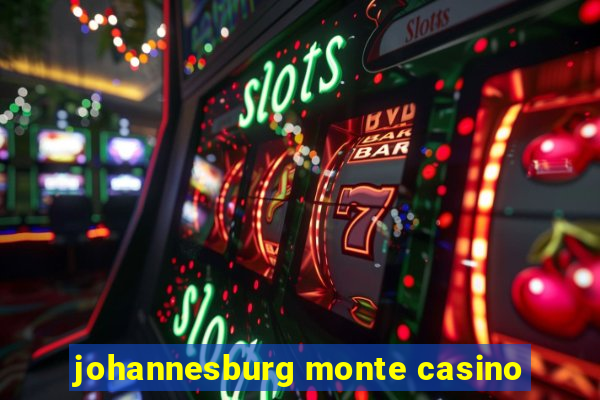 johannesburg monte casino